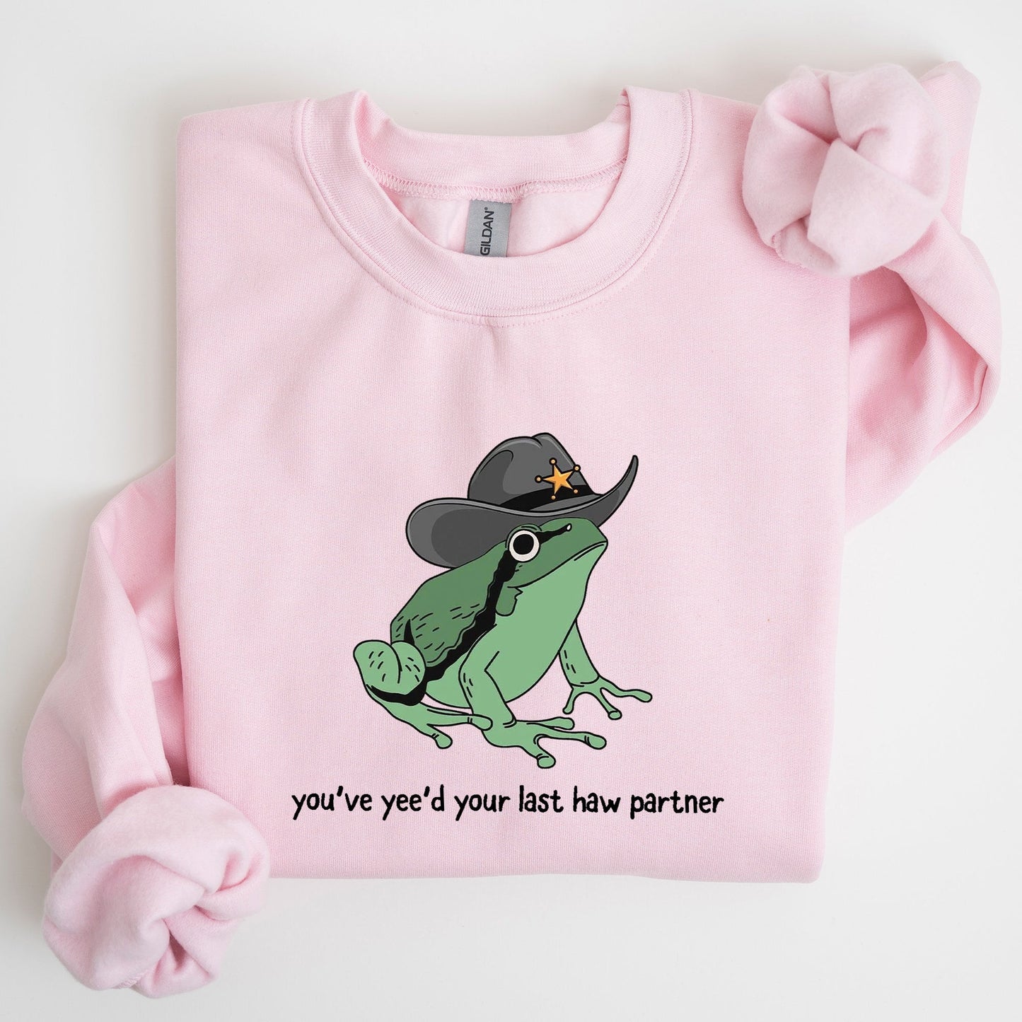 You Just Yee'd Your Last Haw Partner, Cowboy Frog Sweatshirt