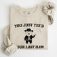 You Just Yee'd Your Last Haw, Bear, Meme, Aesthetic, Funny Sweatshirt