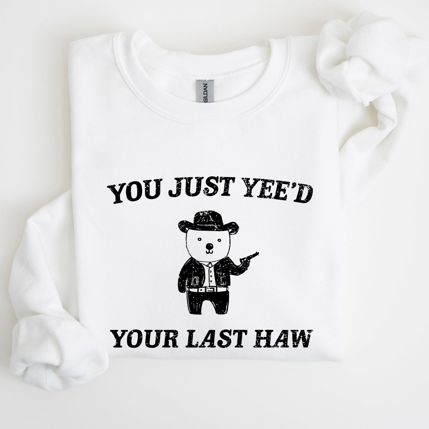 You Just Yee'd Your Last Haw, Bear, Meme, Aesthetic, Funny Sweatshirt