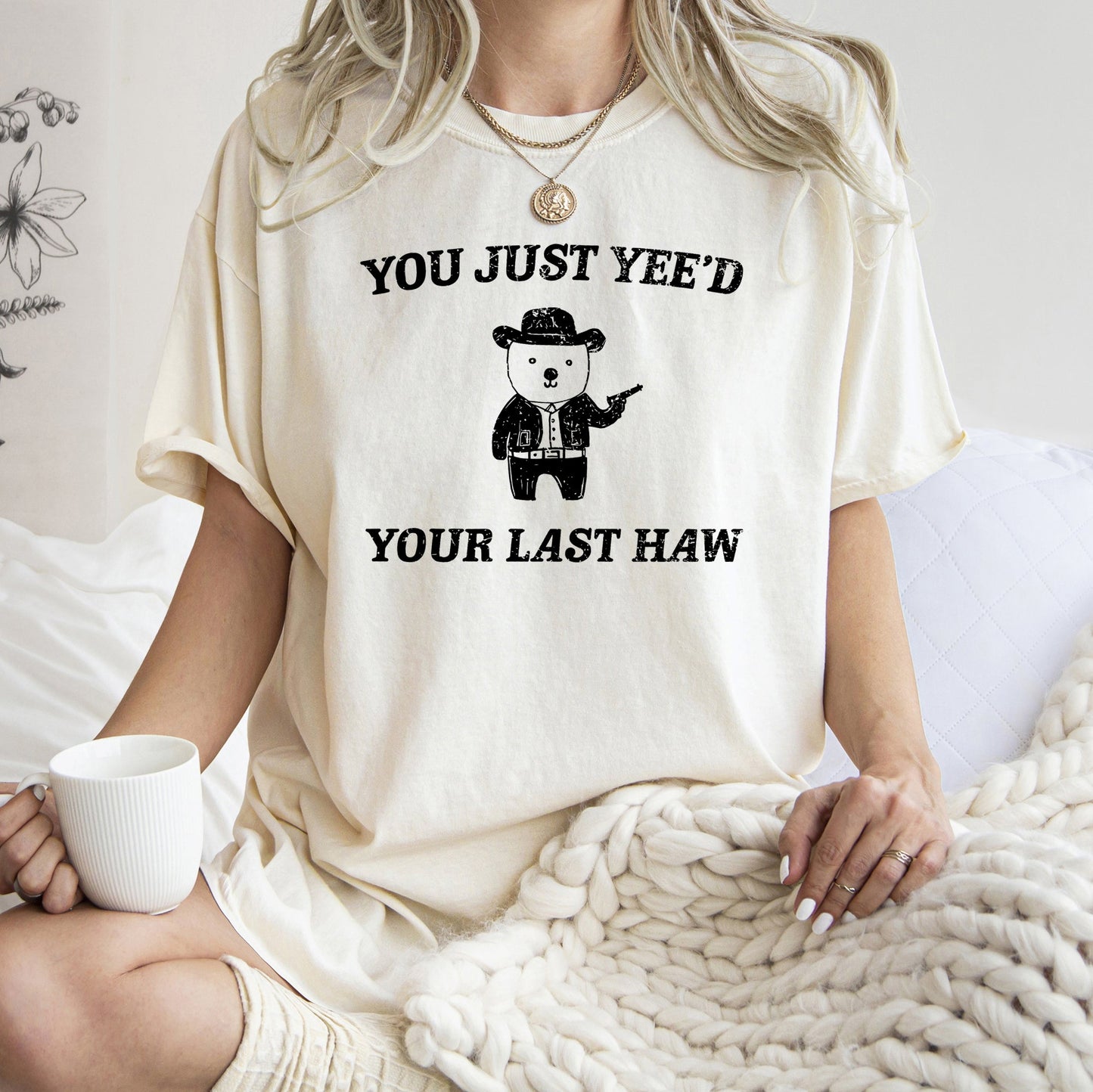 You Just Yee'd Your Last Haw, Bear, Meme, Aesthetic, Funny, Comfort Colors Tshirt