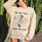 You Just Yee'd Your Last Haw, Cowboy Skeleton, Rodeo Sweatshirt