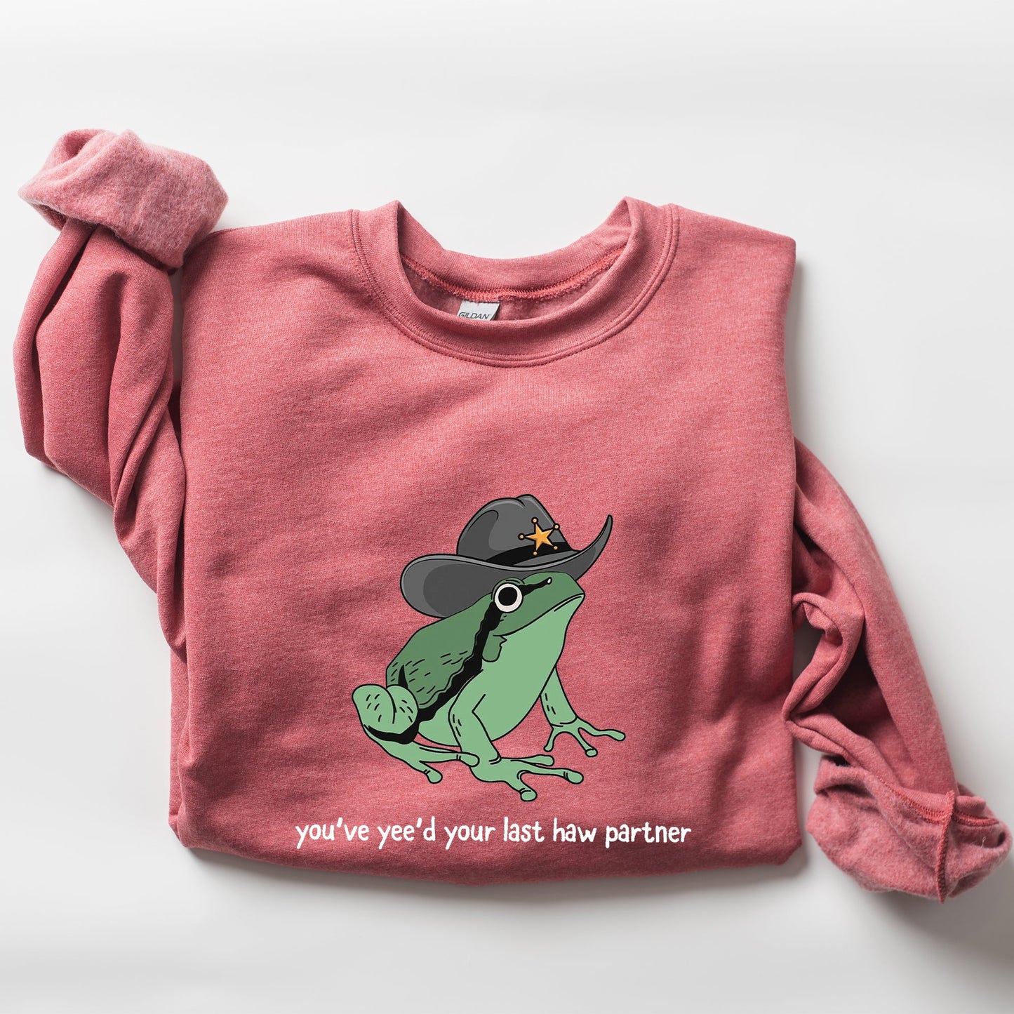 You Just Yee'd Your Last Haw, Sheriff Frog Sweatshirt