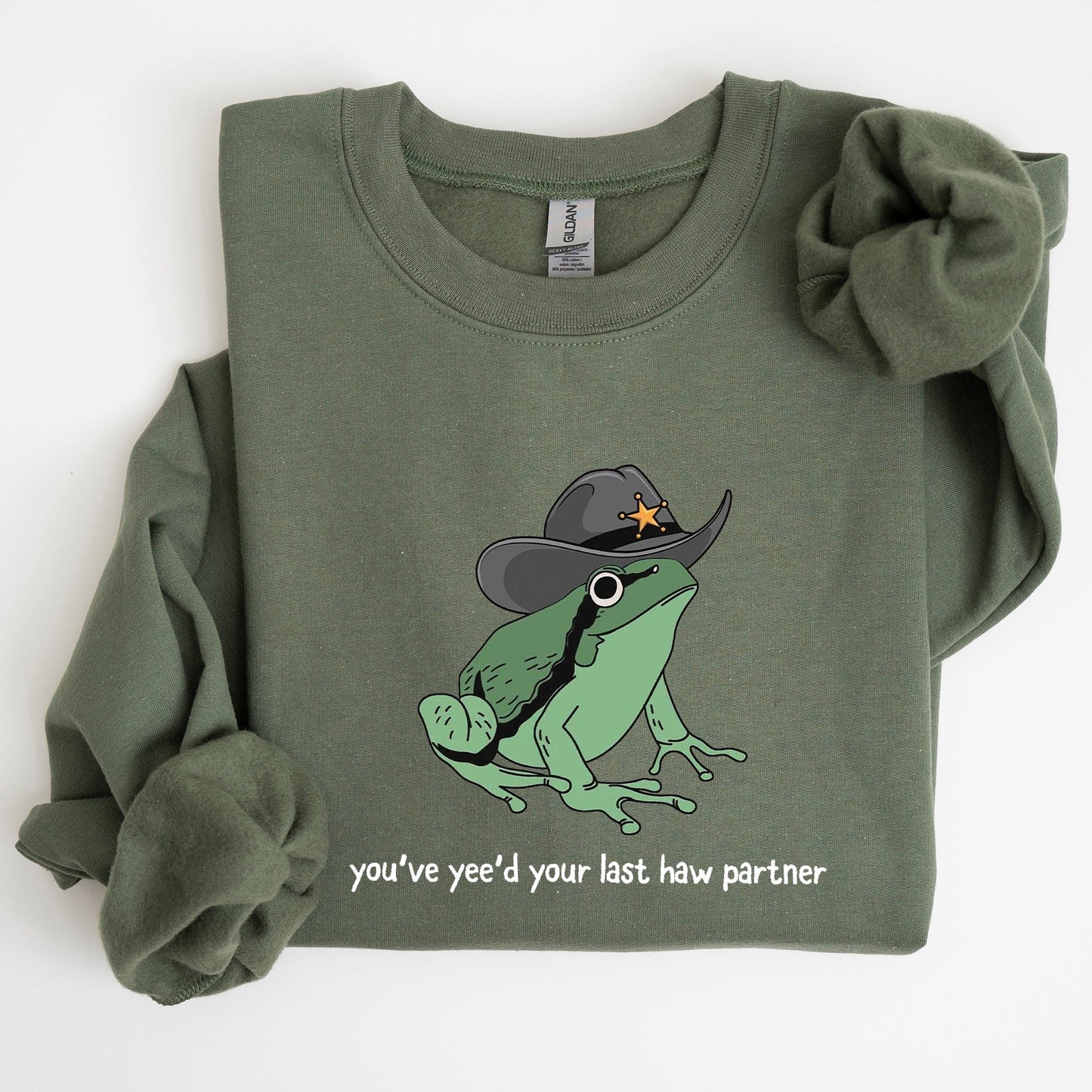 You Just Yee'd Your Last Haw, Sheriff Frog Sweatshirt
