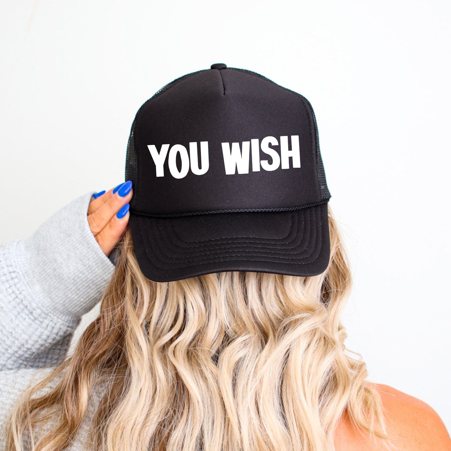 You Wish, Sassy, Funny, Black Snapback Trucker Hat