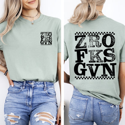 Zero Fs Given, Front and Back, Sassy, Sarcastic, Funny, Vulgar, Comfort Colors T-Shirt