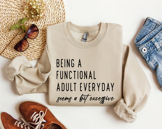 Being A Functional Adult Funny Sweatshirt, Sarcastic College Sweatshirt