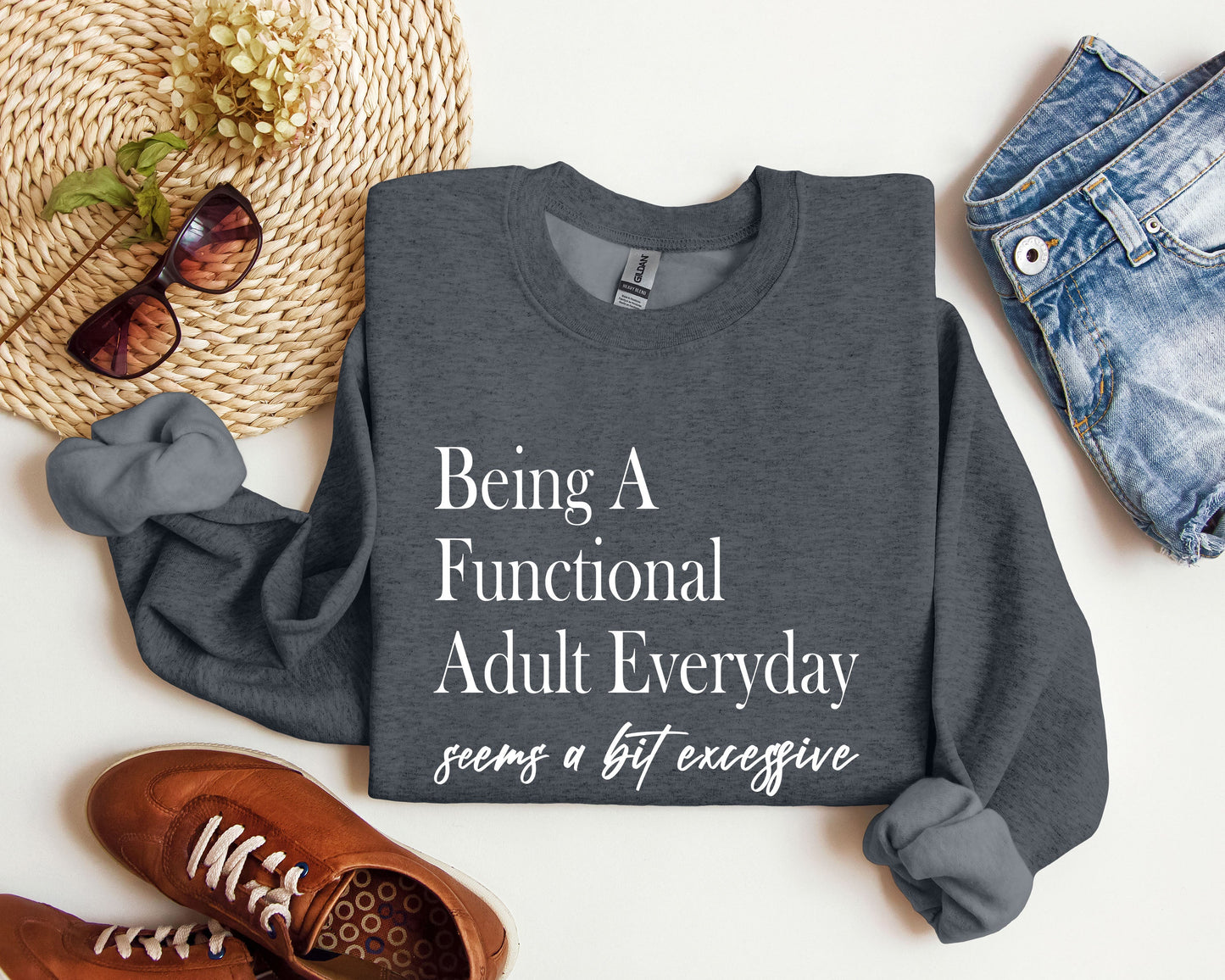 Being A Functional Adult Everyday Funny Sweatshirt, Sarcastic College Sweatshirt