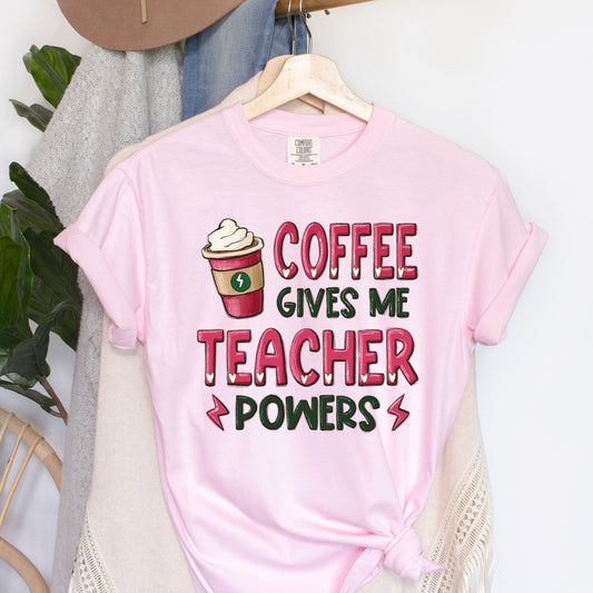 Coffee Gives Me Teacher Powers Comfort Colors Tshirt