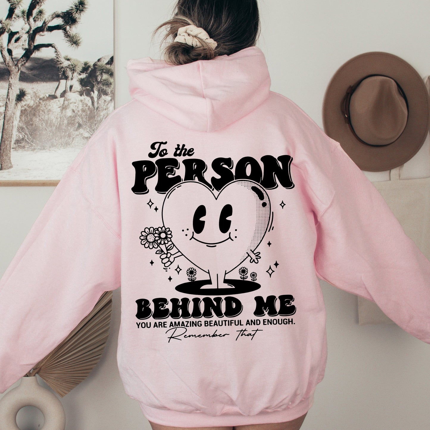 To The Person Behind Me, Heart, Positivity, Kindness, Mental Health, Hooded Sweatshirt, Hoodie
