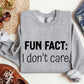 Fun Fact I Don't Care Sweatshirt, Sarcastic College Sweatshirt