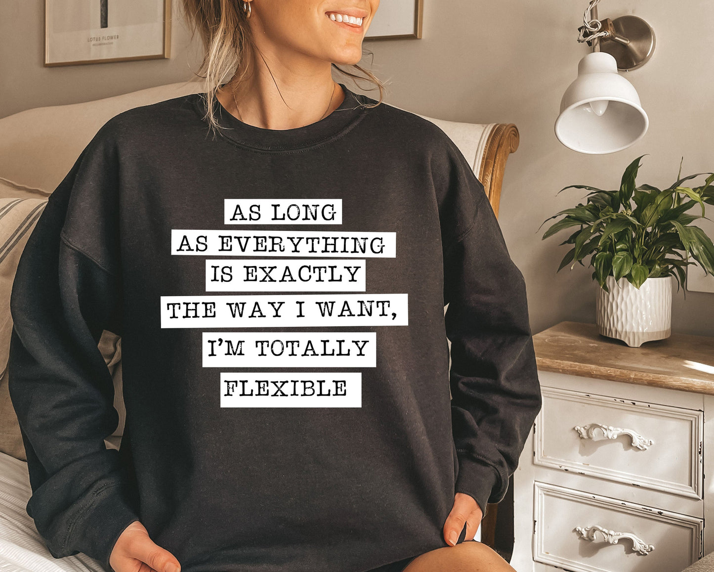 I'm Totally Flexible Sassy Sweatshirt
