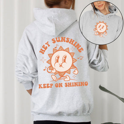 Hey Sunshine Keep On Shining, Positivity, Kindness, Mental Health, Hooded Sweatshirt, Hoodie