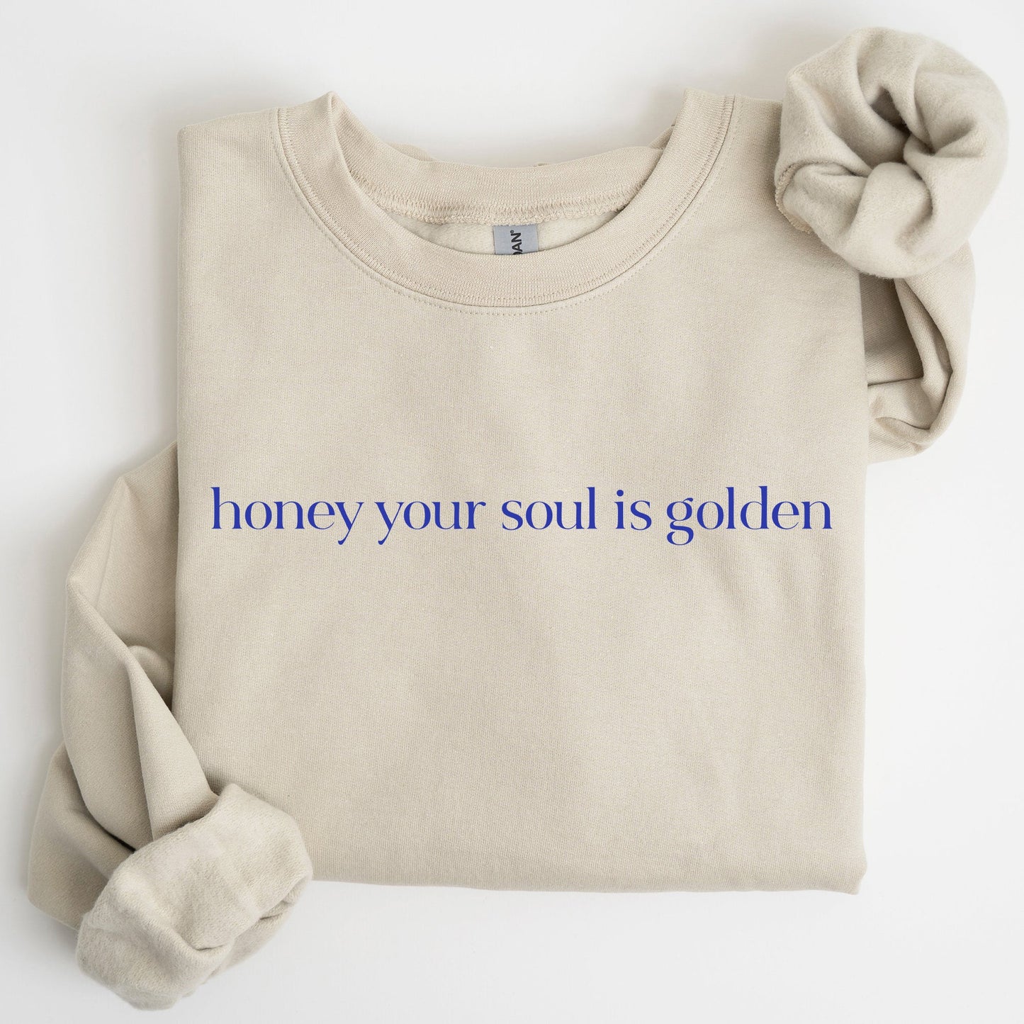 Honey Your Soul Is Golden Sweatshirt