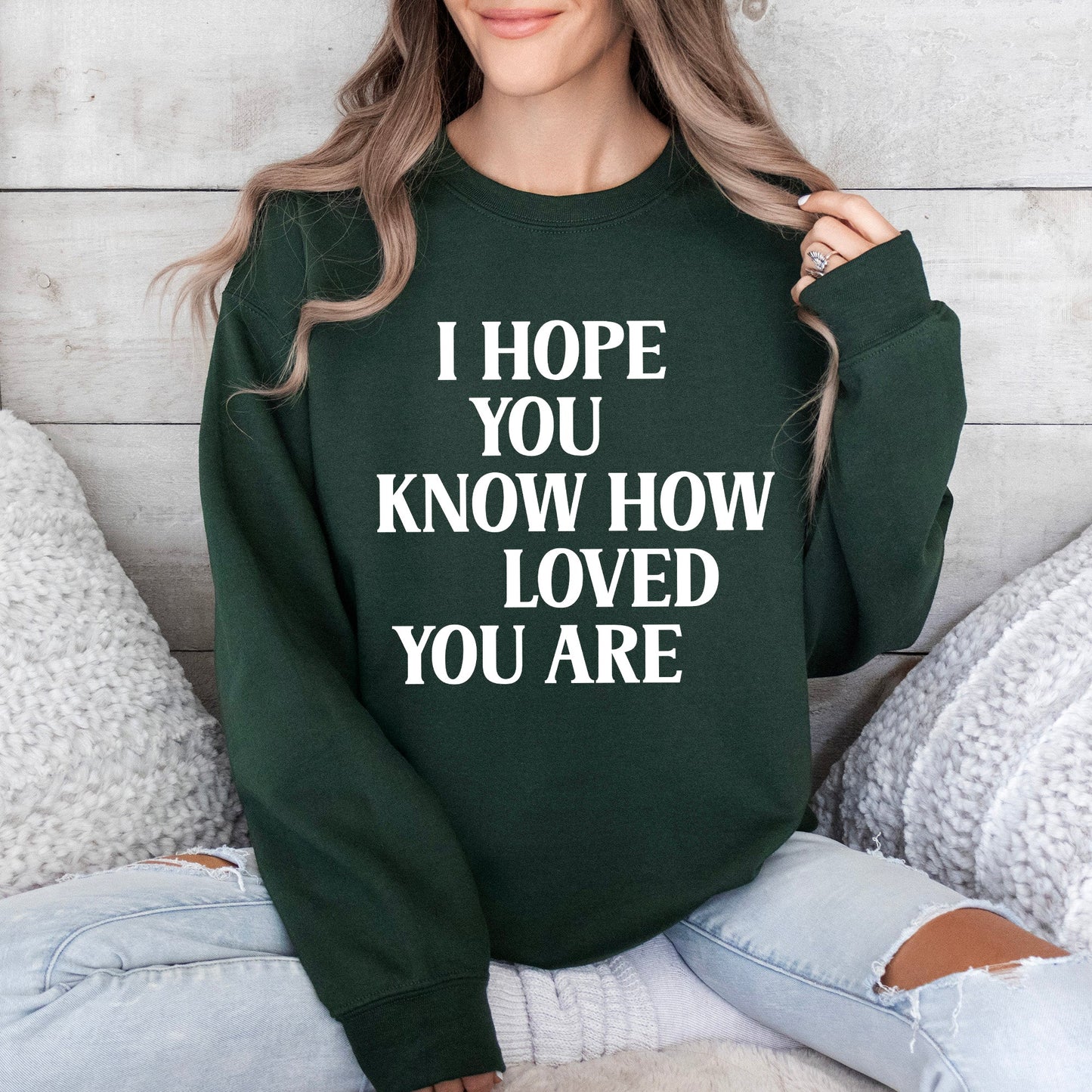 I Hope You Know How Loved You Are, Retro, Positivity, Kindness, Mental Health, Sweatshirt