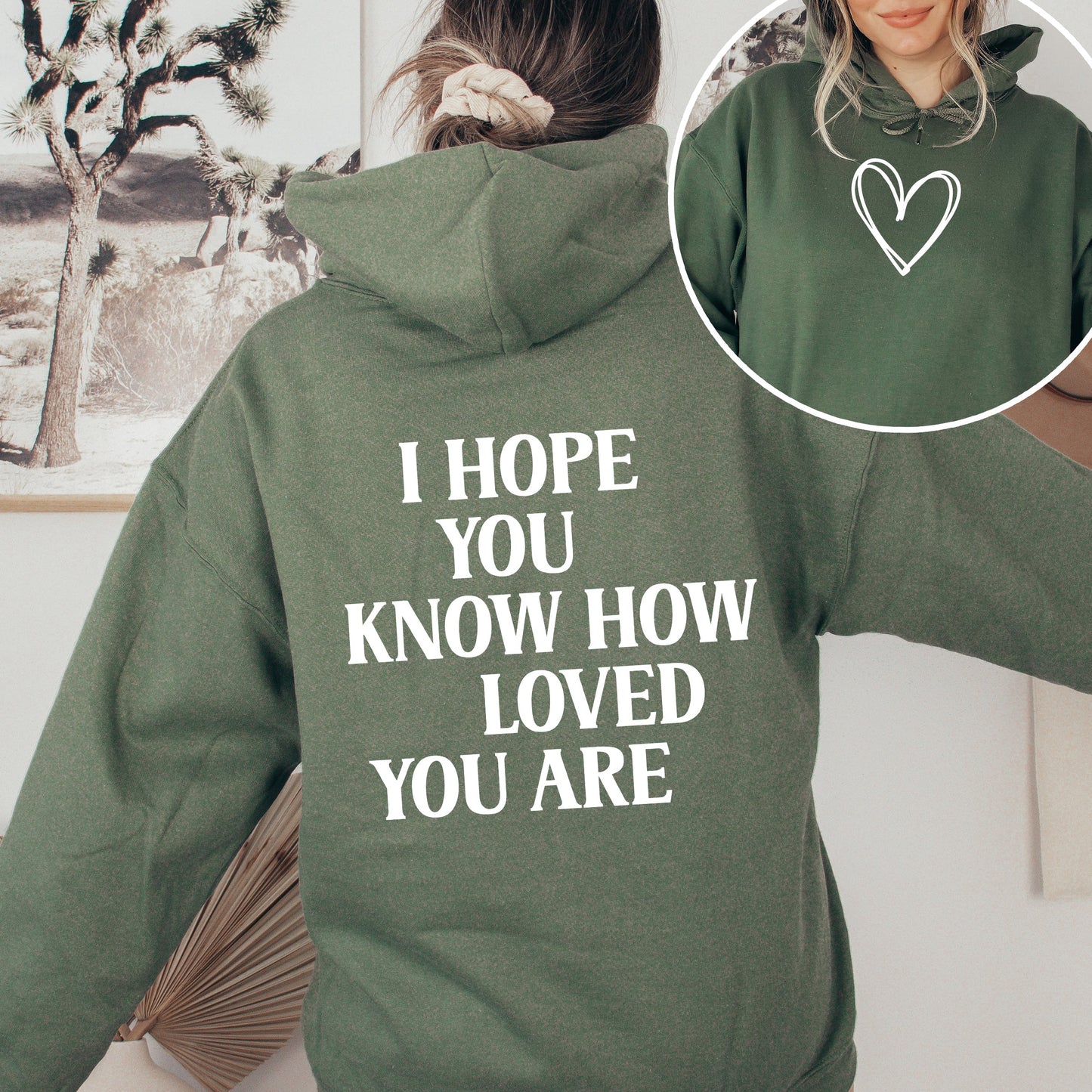 I Hope You Know How Loved You Are, Positivity, Kindness, Mental Health, Hooded Sweatshirt, Hoodie