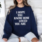 I Hope You Know How Loved You Are, Retro, Positivity, Kindness, Mental Health, Sweatshirt