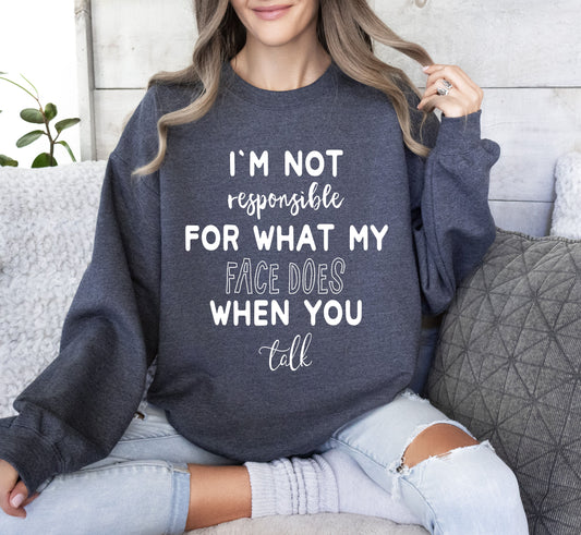 I'm Not Responsible Funny Sweatshirt, Sarcastic College Sweatshirt