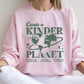 Create A Kinder Planet, Environment, Positivity, Kindness, Mental Health, Sweatshirt