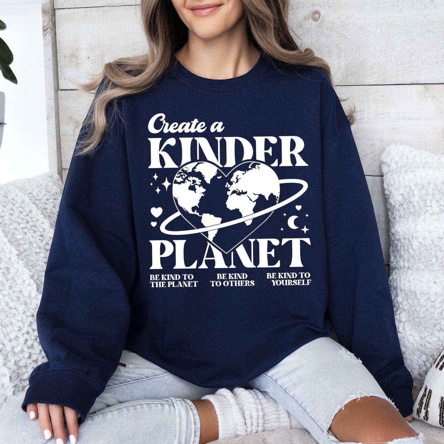 Create A Kinder Planet, Environment, Positivity, Kindness, Mental Health, Sweatshirt