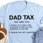 Dad Tax, Super Soft Tee, Funny