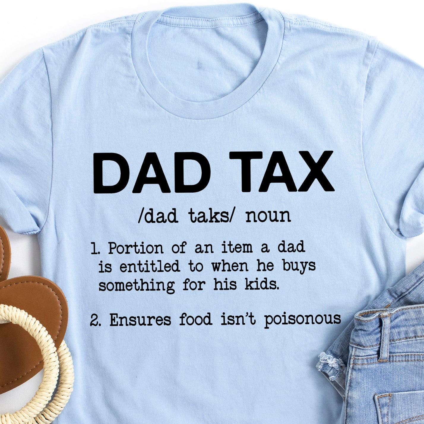Dad Tax, Super Soft Tee, Funny