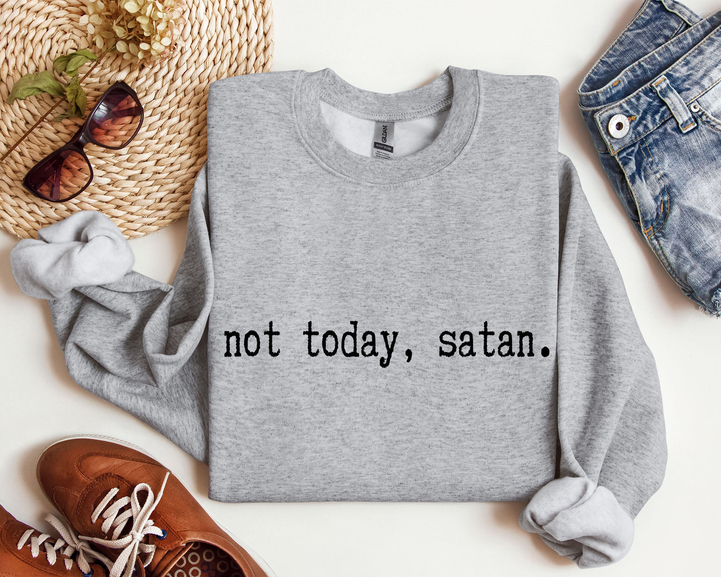 Not Today Satan Funny Sweatshirt, Sarcastic College Sweatshirt