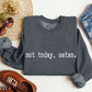 Not Today Satan Funny Sweatshirt, Sarcastic College Sweatshirt