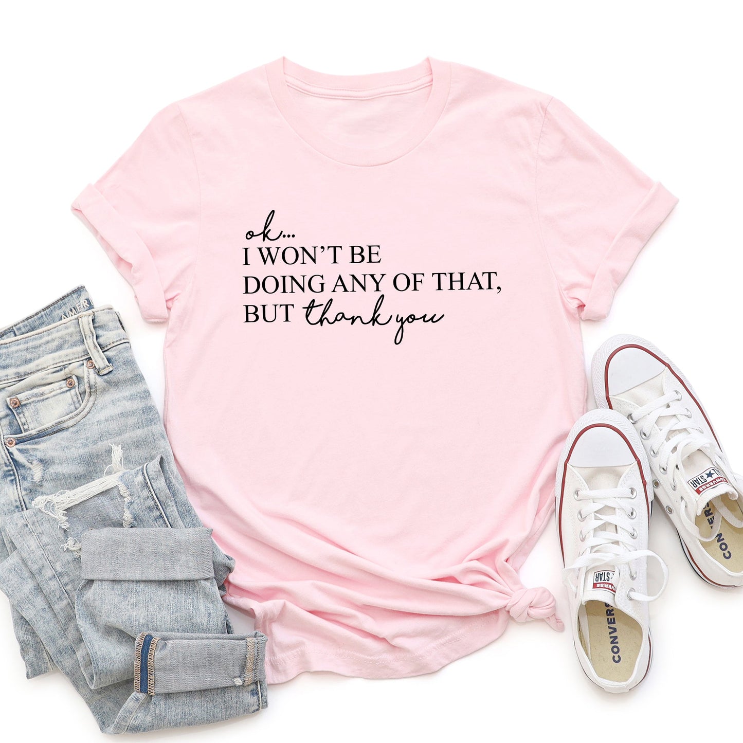 Ok I Won't Be Doing Any Of That But Thank You, Schitts, Alexis, David, TV Show, Super Soft Tshirt