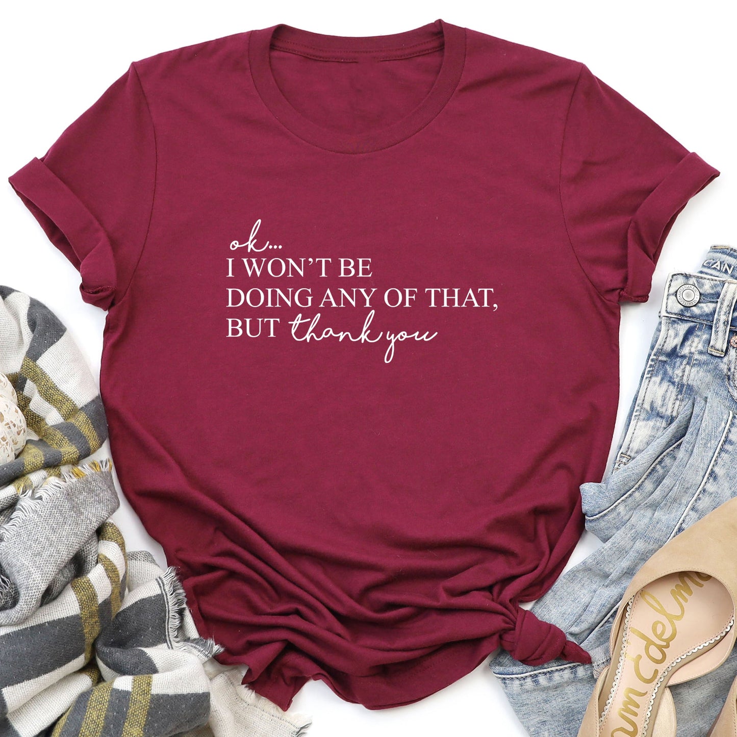 Ok I Won't Be Doing Any Of That But Thank You, Schitts, Alexis, David, TV Show, Super Soft Tshirt