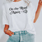 On The Road Again Country Rose Comfort Colors Tshirt