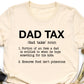 Dad Tax, Super Soft Tee, Funny
