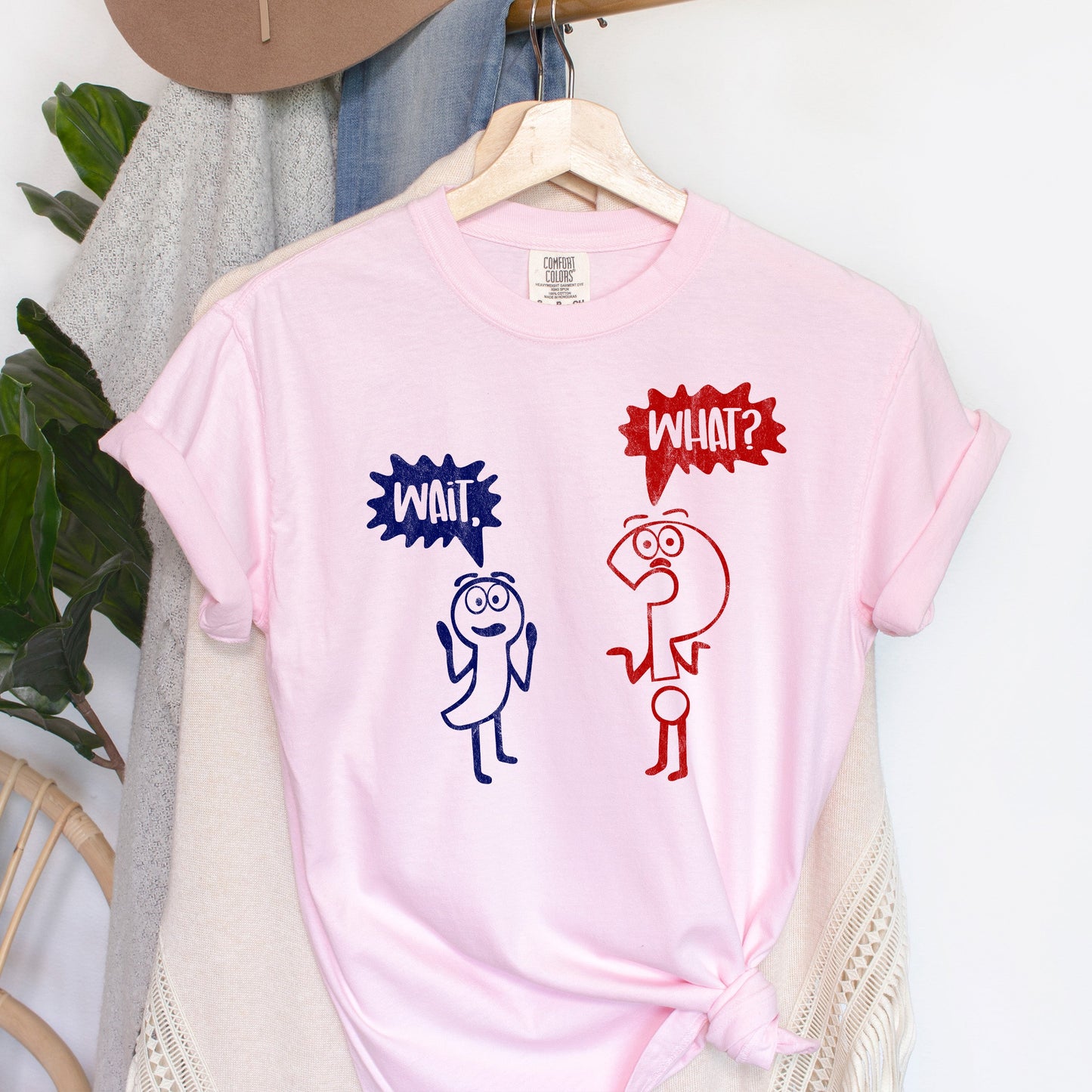 Wait What Funny Teacher Comfort Colors Tshirt