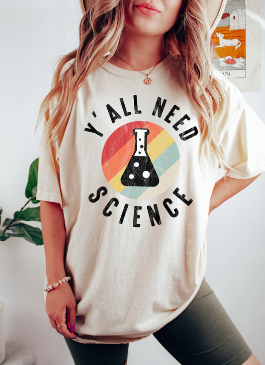 Y'all Need Science Funny Science Comfort Colors Tshirt