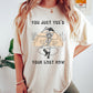 You Just Yee'd Your Last Haw Western Comfort Colors Tshirt